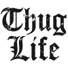 Thug Life
